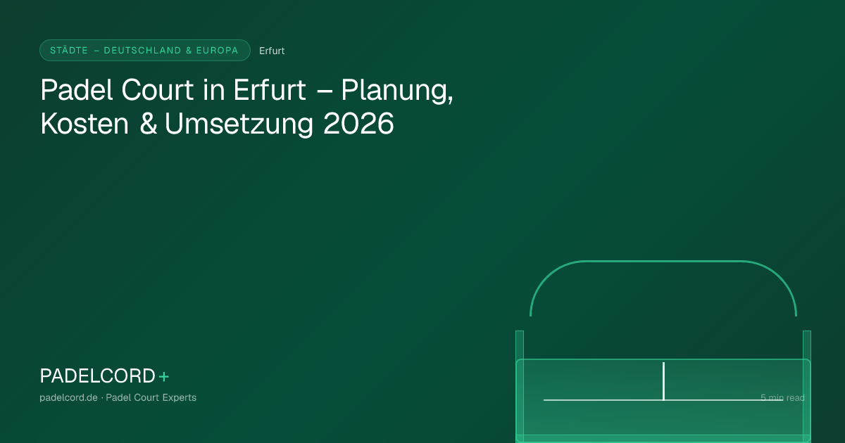 Padel court project in Erfurt – Padel Court in Erfurt – Planung, Kosten & Umsetzung 2026