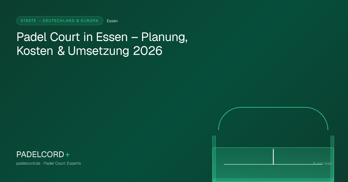 Padel court project in Essen – Padel Court in Essen – Planung, Kosten & Umsetzung 2026