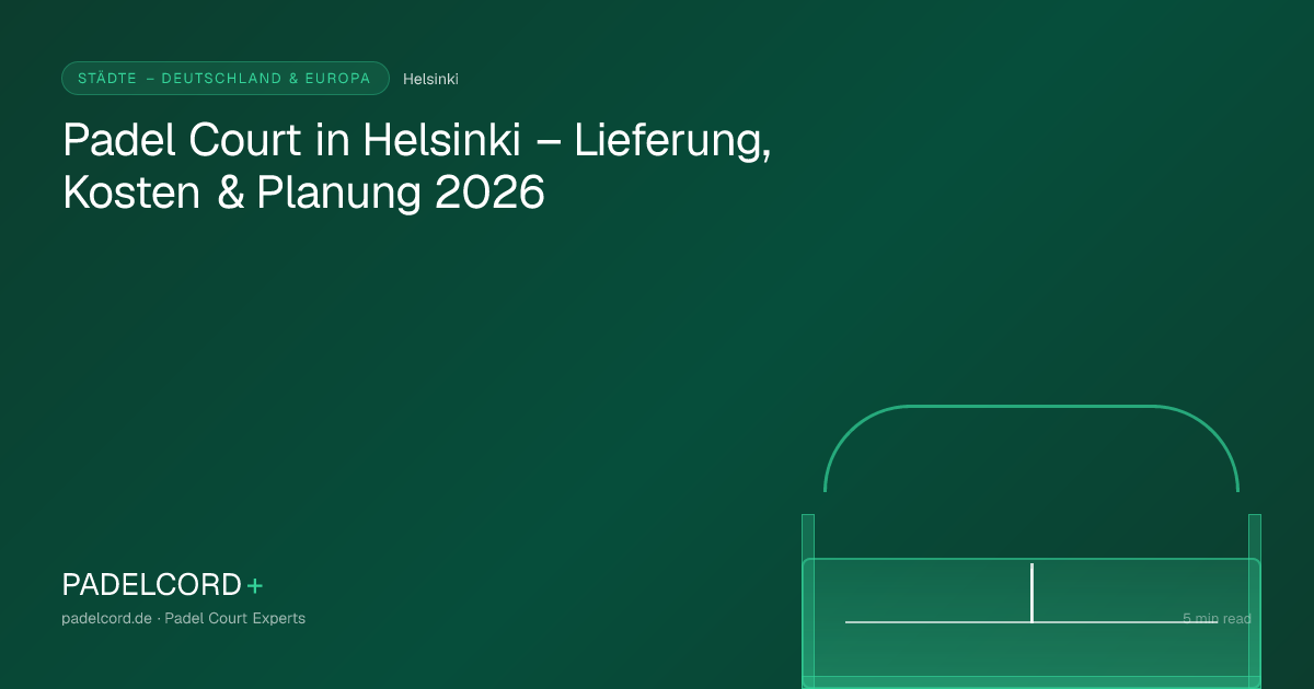 Padel court project in Helsinki – Padel Court in Helsinki – Lieferung, Kosten & Planung 2026
