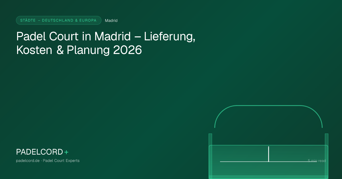 Padel court project in Madrid – Padel Court in Madrid – Lieferung, Kosten & Planung 2026