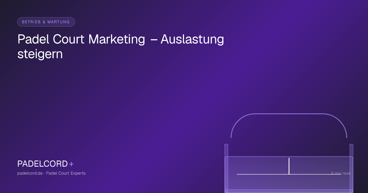 Padel Court Marketing – Auslastung steigern – PADELCORD+ padel court guide