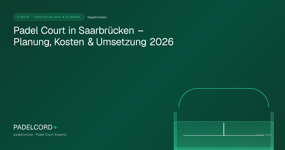 Padel court project in Saarbrücken – Padel Court in Saarbrücken – Planung, Kosten & Umsetzung 2026