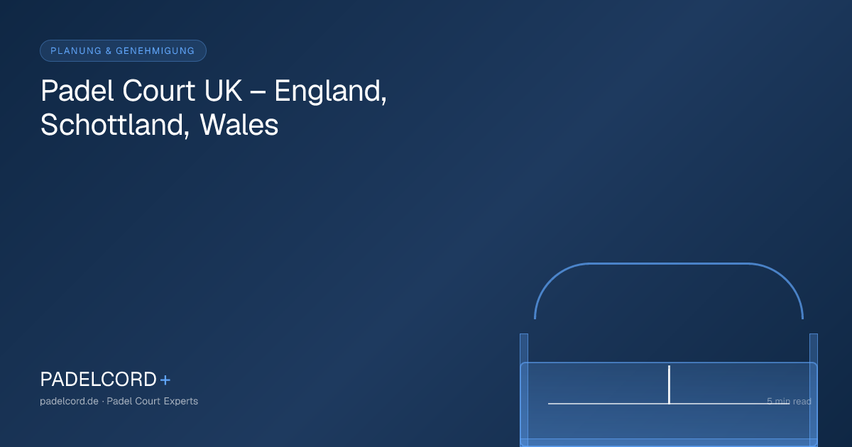 Padel Court UK – England, Schottland, Wales – PADELCORD+ padel court guide