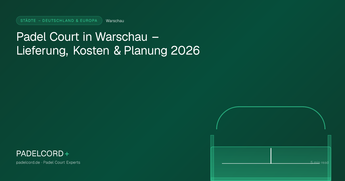 Padel court project in Warschau – Padel Court in Warschau – Lieferung, Kosten & Planung 2026